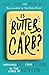 Produktbild Is Butter a Carb: Unpicking Fact from Fiction in the World of Nutrition