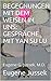 BEGEGNUNGEN MIT DEM WEISEN IN UNS: GESPRÄCHE MIT YAN SU LU: Eugene G. Jussek, M.D. by 