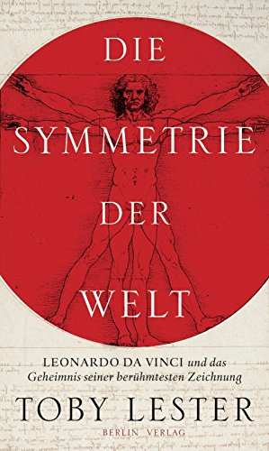 Download Die Symmetrie der Welt: Leonardo da Vinci und das Geheimnis seiner berühmtesten Zeichnung Download Die Symmetrie der Welt: Leonardo da Vinci und das Geheimnis seiner berühmtesten Zeichnung
