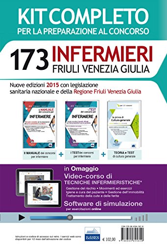173 infermieri Friuli Venezia Giulia. Kit per tutte le prove del concorso 173 infermieri Friuli Venezia Giulia. Kit per tutte le prove del concorso