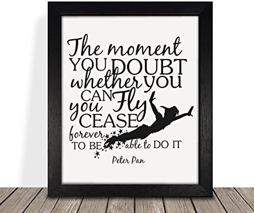 Peter Pan Gift FRAMED Print The Moment You Doubt Whether You Can Fly Quote 9 x 12 Inch Approx Great Gift For Peter Pan Lovers