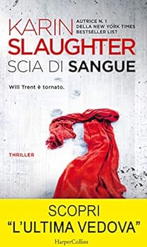 Scia di sangue: Will Trent Ã¨ tornato di [Slaughter, Karin]