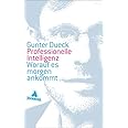 Professionelle Intelligenz: Worauf es morgen ankommt
