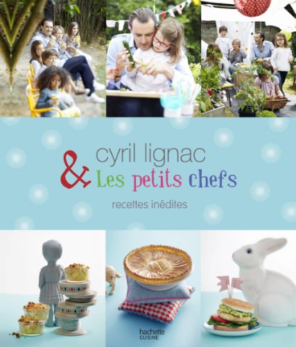 Cyril Lignac & les petits chefs