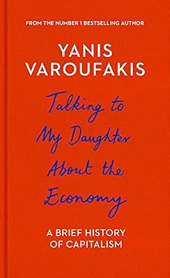 Talking to My Daughter About the Economy: A Brief History of Capitalism