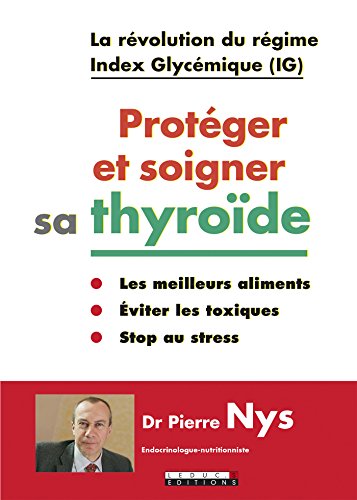 Download Protéger et soigner sa thyroïde: La révolution du régime Index Glycémique (IG) Download Protéger et soigner sa thyroïde: La révolution du régime Index Glycémique (IG)