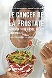 Image de 33 Recettes de Repas Qui Vous Aideront a Lutter Contre Le Cancer de La Prostate, Augmenter Votre Energie, Et Vous Sentir Mieux: La Solution Simple a V