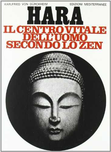 Hara. Centro vitale dell'uomo secondo lo zen