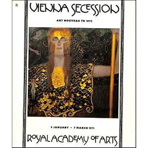 Vienna Secession. Art nouveau to 1970: (Exhibition.) Royal Academy of Arts, London. 9 Jan.-7 March 1971