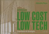 Architecture Low Cost, Low Tech : Inventions et stratégies by 