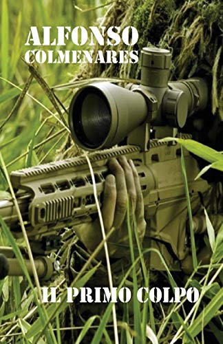 il Primo Colpo: Storie di combattimento