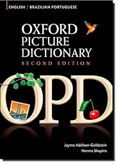 Oxford Picture Dictionary Second Edition: English-Brazilian Portuguese Edition: Bilingual Dictionary for Brazilian Portuguese-speaking teenage and adult students of English