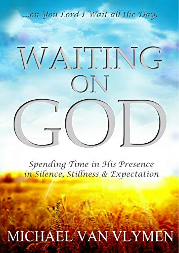 Waiting On God Spending Time In His Presence In Silence - 