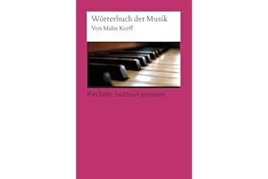Wörterbuch der Musik: Korff, Malte – Klassiker der Musikgeschichte mit Erläuterungen – 19570 – 7. Auflage 2020 (Reclams Universal-Bibliothek)