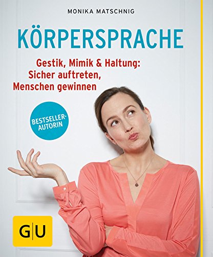 Download Körpersprache: Gestik, Mimik & Haltung: Sicher auftreten, Menschen gewinnen (GU Ratgeber Gesundheit) Download Körpersprache: Gestik, Mimik & Haltung: Sicher auftreten, Menschen gewinnen (GU Ratgeber Gesundheit)