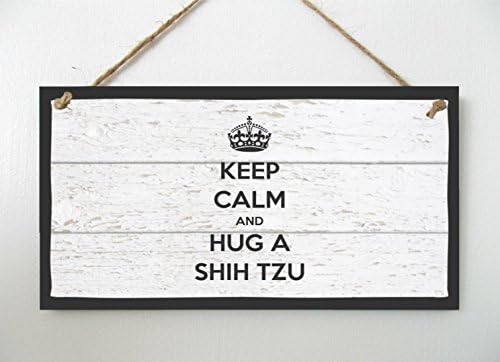 Decorative Wooden Plaque, Sign, Wall Hanging. "Keep Calm And Hug A Shi Tzu"