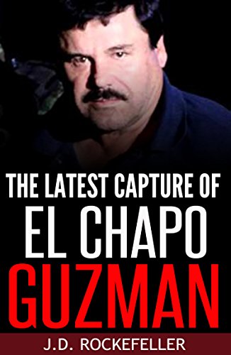 The Latest Capture Of El Chapo Guzman Jd Rockefellers Book Club English Edition - 