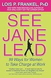 See Jane Lead: 99 Ways for Women to Take Charge at Work (English Edition) by 