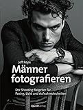 Image de Männer fotografieren: Der Shooting-Ratgeber für Posing, Licht und Aufnahmetechniken