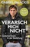 Verarsch mich nicht: Gedankenlesen in der Beziehung by Gabriel Palacios