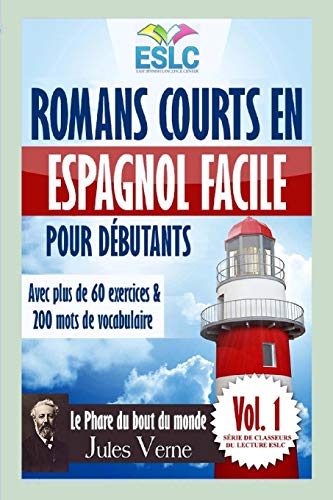 Romans courts en espagnol facile pour débutants: "Le Phare du bout du monde" de Jules Verne Romans courts en espagnol facile pour débutants: "Le Phare du bout du monde" de Jules Verne