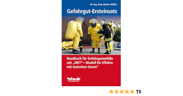 Gefahrgut Ersteinsatz Handbuch Fur Gefahrgut Transport Unfalle Mit Met C Modell Fur Effekte Mit Toxischen Gasen Amazon De Nussler Hans Dieter Bucher