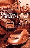 Image de La grande aventure des chemins de fer