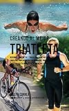 Image de Creando al Mejor Triatleta: Descubre los secretos y trucos utilizados por los mejores triatletas profesionales y entrenadores, para mejorar tu capacid