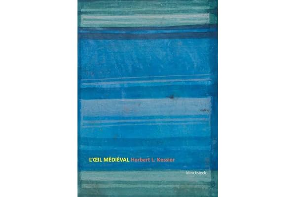 L'oeil médiéval: Ce que signifie voir l'art du Moyen Age