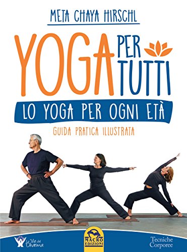 Download Yoga per Tutti: Lo Yoga per ogni età. Guida pratica illustrata Download Yoga per Tutti: Lo Yoga per ogni età. Guida pratica illustrata