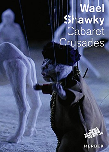 Preisvergleich Produktbild Wael Shawky. Cabaret Crusades