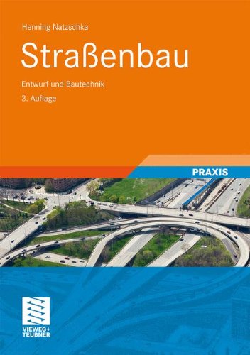Download Straßenbau: Entwurf und Bautechnik Download Straßenbau: Entwurf und Bautechnik