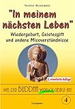 Was der Buddha wirklich gesagt hat: Band 4 (Wiedergeburt, Geistesgift und andere Missverständnisse) (Buddhismus) by 