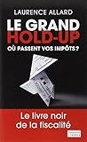 Le grand hold-up : Où passent vos impôts ?