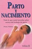 Image de Parto y nacimiento/ Labor and Birth: Todo Lo Que Usted Necesita Saber Acerca Del Trabajo De Parto