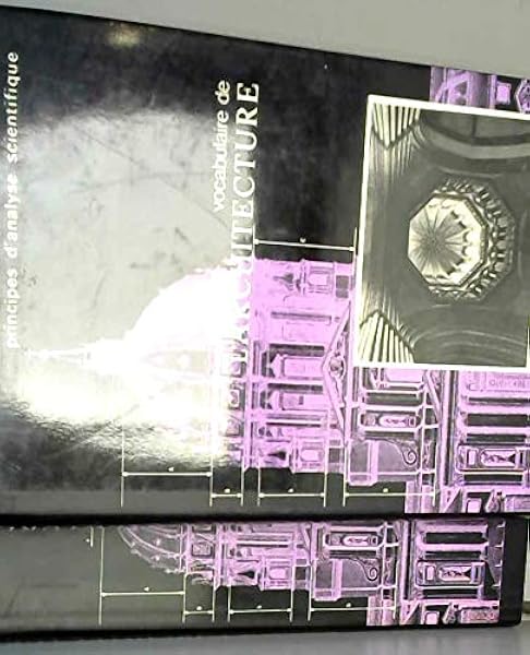 Top Vocabulaire de larchitecture principes danalyse scientifique 2 volumes PDF