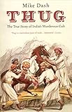 Cover zum Buch Thug: The True Story of India's Murde...