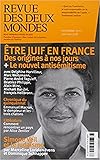 Revue des Deux Mondes. Decembre Janvier 2018. les Juifs et la France