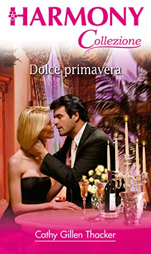 Cathy Gillen Thacker - Dolce primavera (2015)