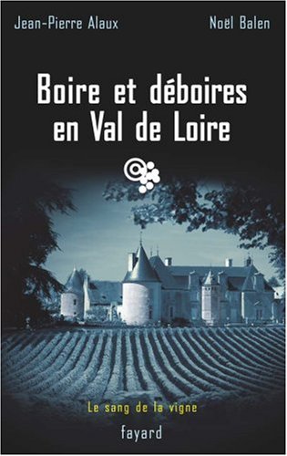 couverture de : Boire et d&eacute;boires en Val de Loire