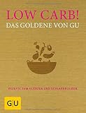 Image de Low Carb! Das Goldene von GU: Rezepte zum Glänzen und Schlankbleiben (GU Grundkochbücher)