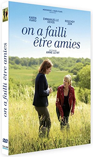 On a failli être amies
