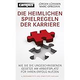 Die Heimlichen Spielregeln Der Karriere Wie Sie Die Ungeschriebenen Lurssen Jurgen Amazon De Bucher