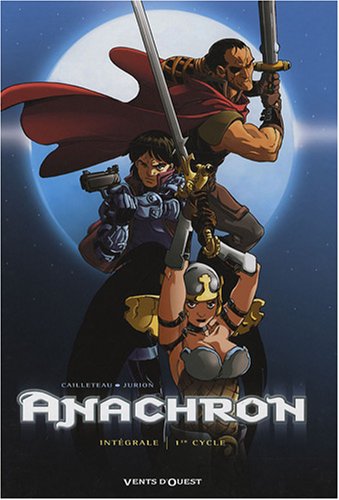 Anachron : Intégrale : 1er cycle by Thierry Cailleteau, Joël Jurion