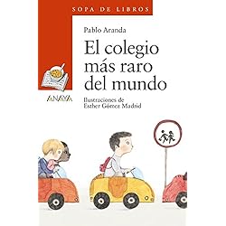 El colegio más raro del mundo (Literatura Infantil (6-11 Años) - Sopa De Libros)