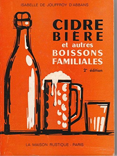 Download Cidre - Bière et autres boissons familiales / 2ème Edition Download Cidre - Bière et autres boissons familiales / 2ème Edition
