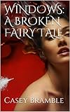 Image de WINDOWS: A BROKEN FAIRY TALE (English Edition)