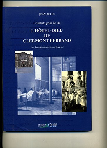 Télécharger Combats pour la vie : L'Hôtel-Dieu de Clermont-Ferrand PDF