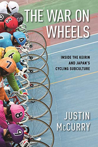 The War On Wheels Inside The Keirin And Japans Cycling Subculture - 