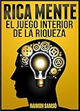 Rica Mente: El juego interior de la riqueza (Spanish Edition) by 